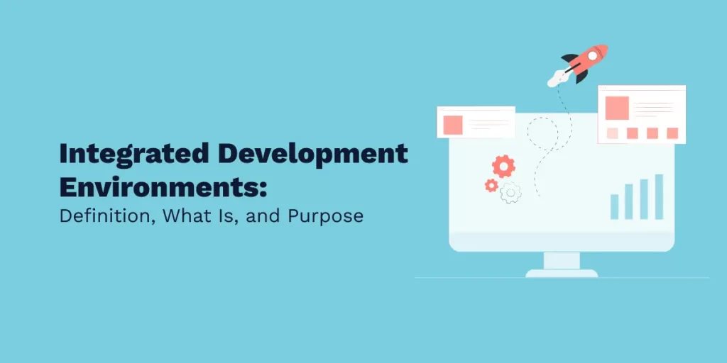 Integrated Development Environments