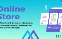 Crafting Your E-Commerce Empire A Step-by-Step Guide to Building Your Online Store on Shopify